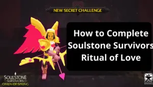 How to Complete Soulstone Survivors Ritual of Love