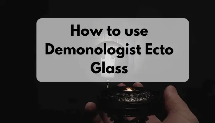 How to use Demonologist Ecto Glass - SportsEnforce